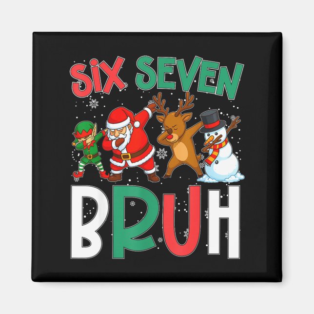 Bruh 67 Six Seven 6 7 Meme Gen Alpha Christmas Gen Magnet (Front)