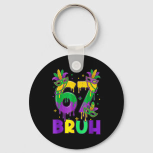 Bruh 67 Six Seven 6 7 Meme Mardi Gras Funny Boy Gi Key Ring