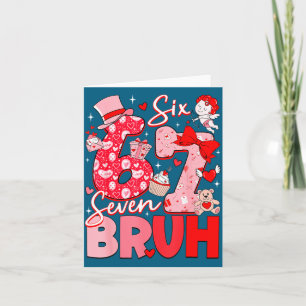 Bruh 67 Six Seven 6 7 Meme Valentine's Day Women M Thank You Card