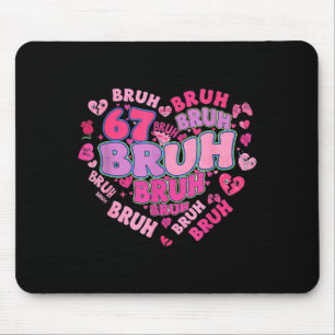 Bruh 67 Six Seven 6 7 Meme Valentines Groovy Women Mouse Pad