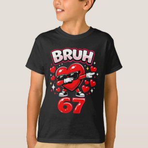 Bruh 67 Six Seven Meme Valentine Heart Dabbing Fun T-Shirt