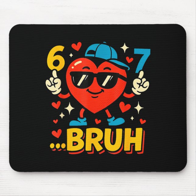 Bruh 67 Six Seven Meme Valentine Heart Funny Dabbi Mouse Pad (Front)