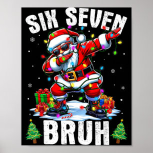 Bruh 67 Six Seven Santa Dabbing Christmas Shirts B Poster