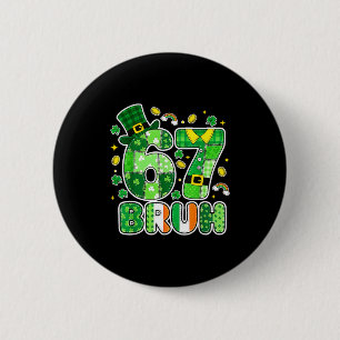 Bruh 67 St Patrick’s Day Graphic With Shamrocks An 6 Cm Round Badge