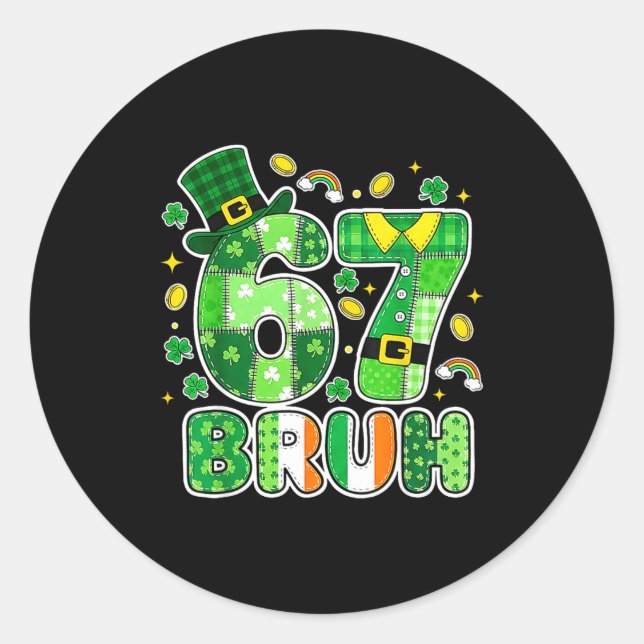 Bruh 67 St Patrick’s Day Graphic With Shamrocks An Classic Round Sticker (Front)