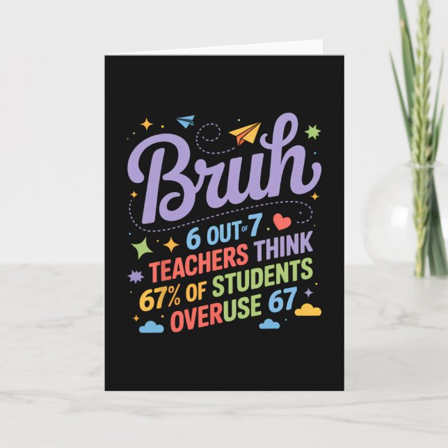 Bruh 67 Teachers Meme Funny School Quote  Card (Front)