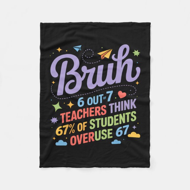 Bruh 67 Teachers Meme Funny School Quote  Fleece Blanket (Front)