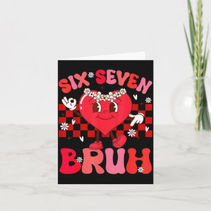 Bruh 67 Valentines Meme Six Seven Heart 6 7 Love G Card