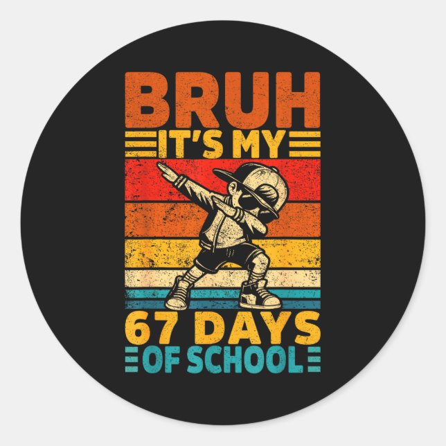 Bruh 67th Day Of School Shirt 67 Days Teacher Boy  Classic Round Sticker (Front)