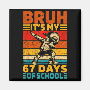 Bruh 67th Day Of School Shirt 67 Days Teacher Boy  Magnet