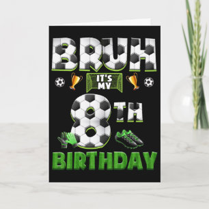Bruh 8th Birthday Soccer Theme Funny Footll 8 Year Card