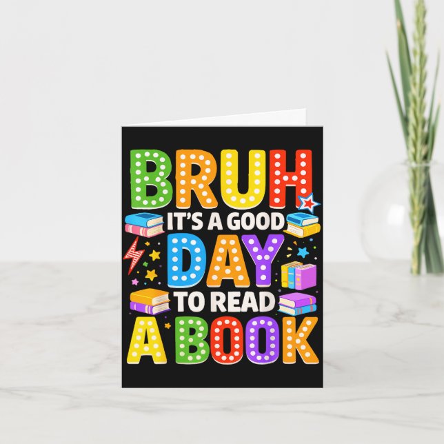 Bruh a good day to read a book cool reading card (Front)