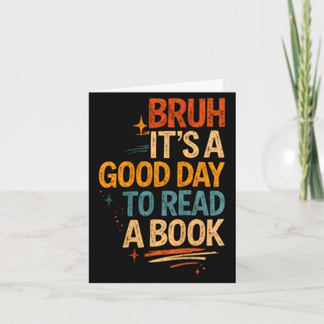 Bruh a good day to read a book cool reading card (Front)