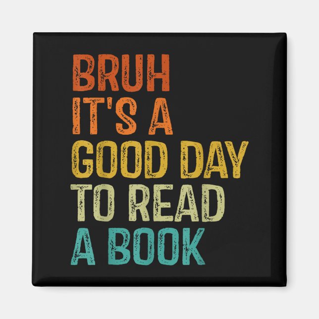 Bruh a good day to read a book cool reading magnet (Front)