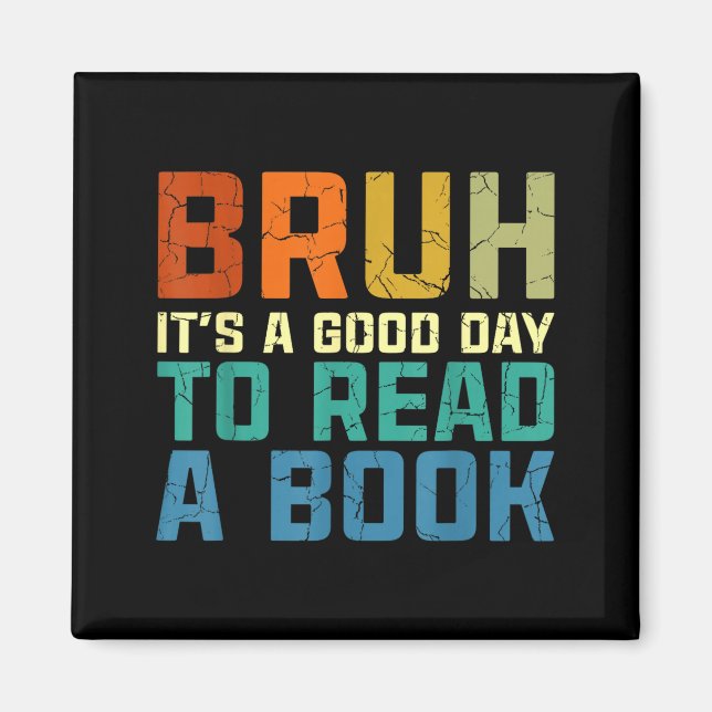 Bruh a good day to read a book funny reading magnet (Front)