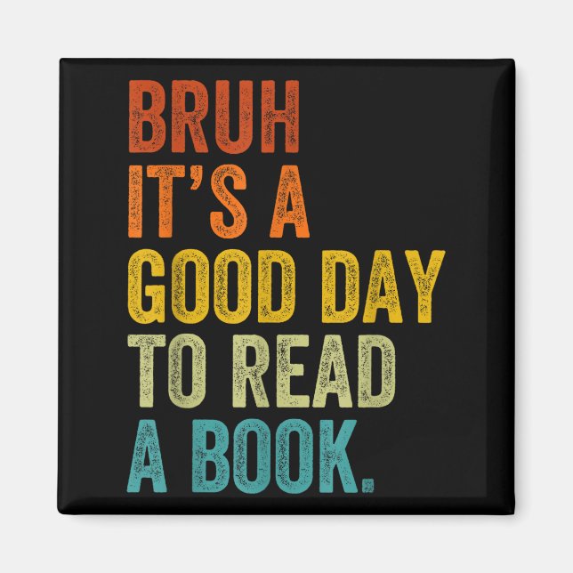 Bruh a good day to read a book funny reading magnet (Front)