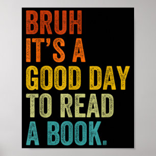 Bruh a good day to read a book funny reading poster