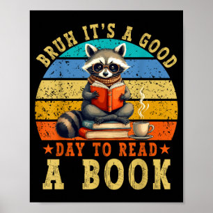 Bruh a good day to read book racoon reading book poster