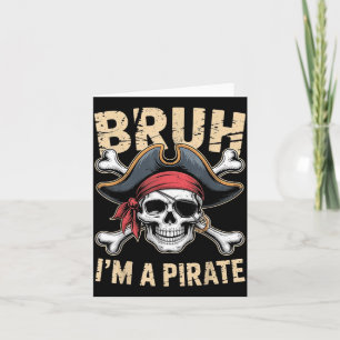 Bruh A Pirate Halloween Costume Skull Pirate Party Card