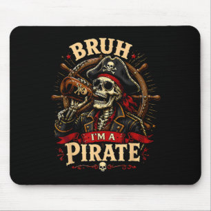 Bruh a pirate lazy pirate skull costume halloween mouse pad