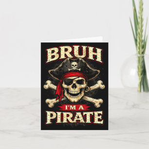 Bruh a pirate skull eye patch crossbones funny card