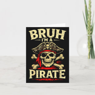 Bruh a pirate skull eye patch crossbones hat card