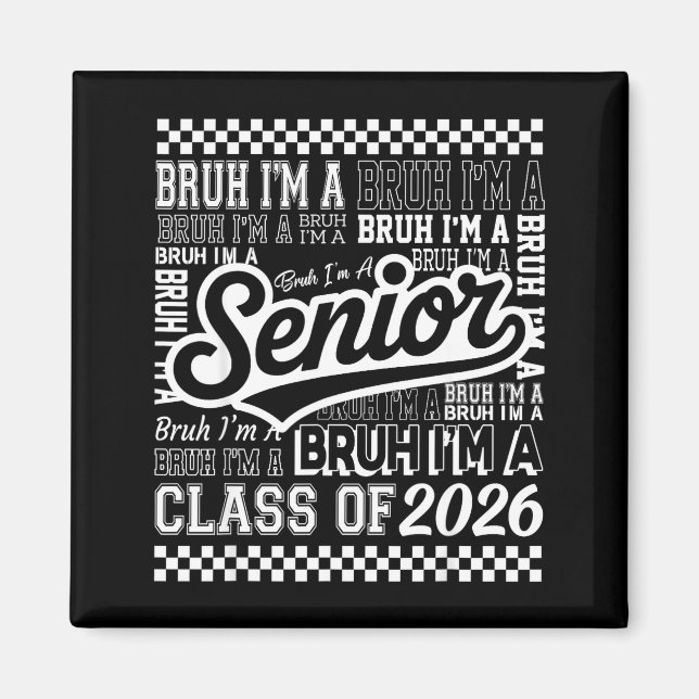 Bruh A Senior 26 Class of 2026 Funny School Magnet (Front)
