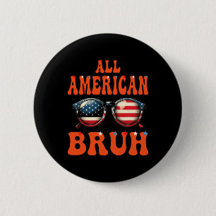 Bruh All American 4th Of July Patriotic Teen Girls 6 Cm Round Badge