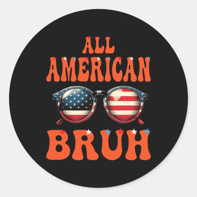 Bruh All American 4th Of July Patriotic Teen Girls Classic Round Sticker (Front)