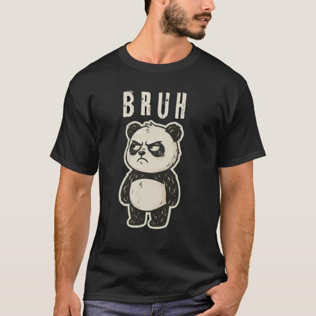 Bruh Annoyed Panda Funny Expression T-Shirt (Front)