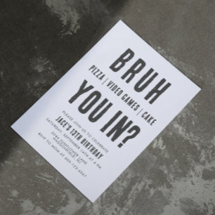 BRUH, are you in? Teen Boy Birthday Videos Invitation