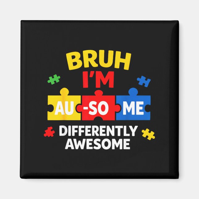 Bruh au-some autism awareness boy funny support magnet (Front)