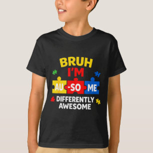 Bruh au-some autism awareness boy funny support T-Shirt