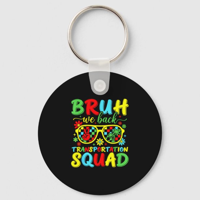 Bruh back transportation squad funny back to key ring (Front)