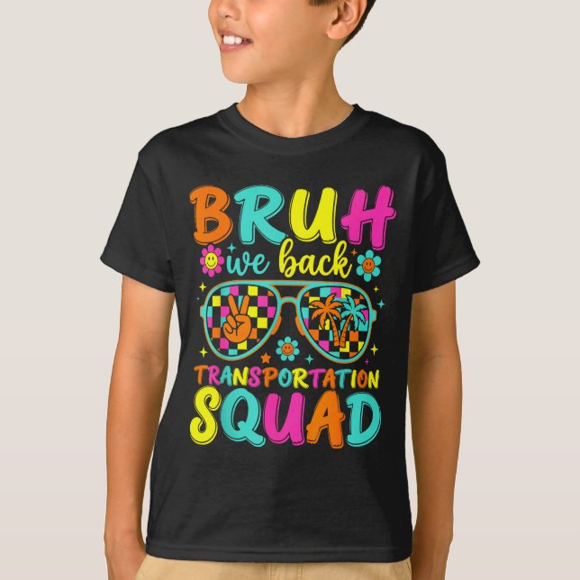 Bruh back transportation squad funny back to T-Shirt (Front)