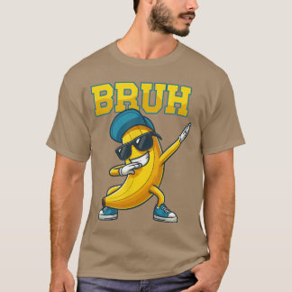 Bruh Banana Lazy Dabbing Banana Pretend Im a Banan T-Shirt