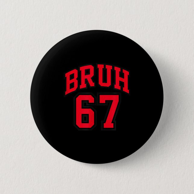 Bruh Basketball Style Number 67 Srt Bro Slang Meme 6 Cm Round Badge (Front)