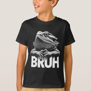 Bruh Bearded Dragon  T-Shirt