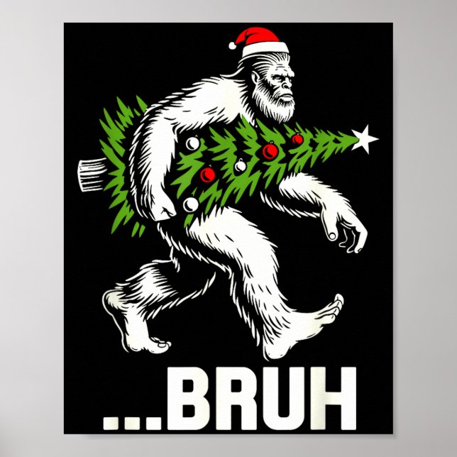 Bruh Bigfoot Christmas Funny Christmas Tree Xmas S Poster (Front)