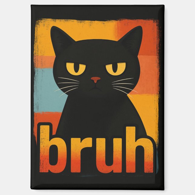 Bruh Black Cat Funny Retro Vintage Meme  Magnet (Front)