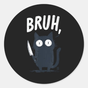 Bruh Black Cat With Holding Knife Funny Meme Humor Classic Round Sticker