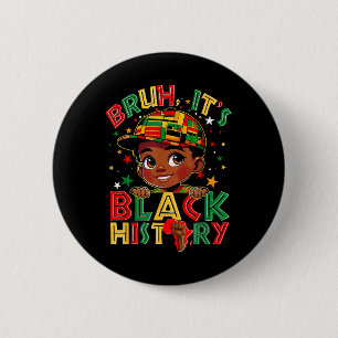 Bruh Black History Month Boys Melanin African Blac 6 Cm Round Badge