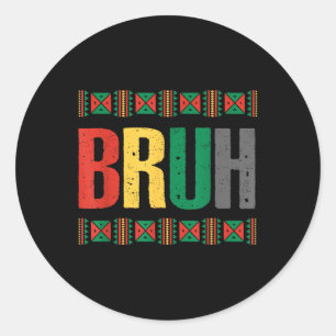Bruh Black History Month  Classic Round Sticker