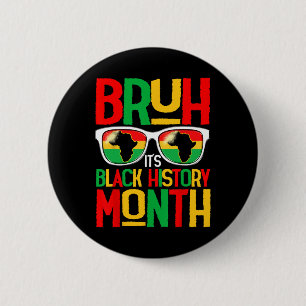 Bruh Black History Month Kid Boy Men African Ameri 6 Cm Round Badge