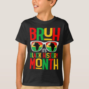 Bruh Black History Month Kid Boy Men African Ameri T-Shirt