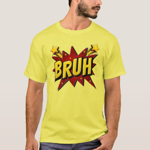 BRUH - Bold Starburst Internet Meme T-Shirt