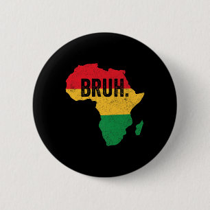 Bruh Boys Kids African American Funny Black Histor 6 Cm Round Badge