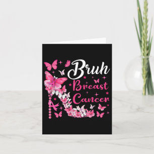 Bruh Breast Cancer Pink Butterflies Breast Cancer Card