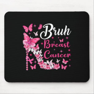 Bruh Breast Cancer Pink Butterflies Breast Cancer Mouse Pad