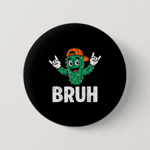 Bruh Cactus Funny Cinco De Mayo Dab Cactus Mens Bo 6 Cm Round Badge
